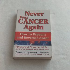 Never Fear Cancer Again by Raymond Francis